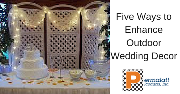 Five Ways to Enhance Your Outdoor Wedding Decor