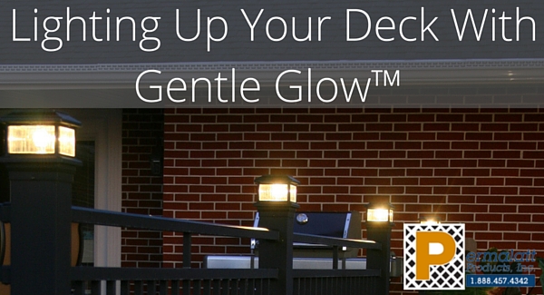 Lighting Up Your Deck With Gentle Glow™ 