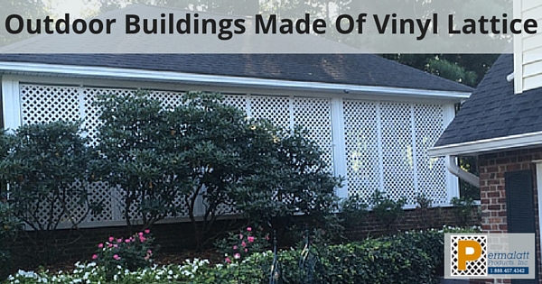 Outdoor Buildings Made Of Vinyl Lattice