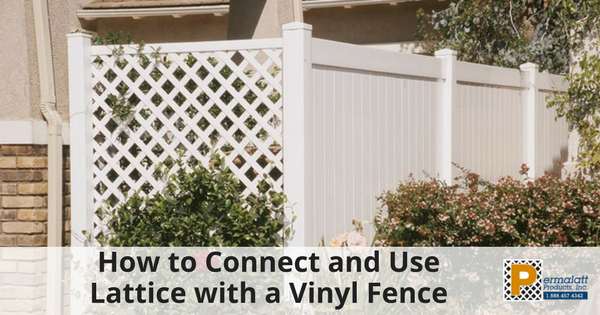 How to Connect and Use Lattice with a Vinyl Fence